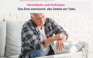 Herzinfarkt und Parkinson: Das Eine anerkannt, das Zweite ein Tabu