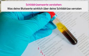 Schilddrüsenwerte verstehen: Was deine Blutwerte wirklich über deine Schilddrüse verraten
